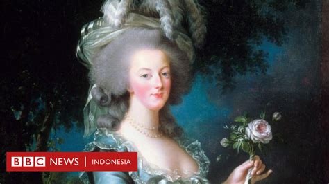Siapa Marie Antoinette, permaisuri Prancis yang .